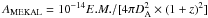 \hbox{$A_\mathrm{MEKAL} = 10^{-14} E.M. /[4\pi D_{\rm A}^2 \times (1 + z)^2]$}