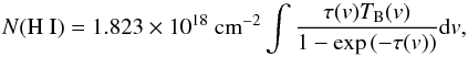 \begin{equation} N({\rm H~I}) = 1.823\times 10^{18}~\pcc \int \frac{\tau(v)T_{\rm B}(v)}{1-\exp{(-\tau(v))}} {\rm d}v, \end{equation}