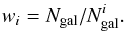 \begin{equation} \label{Lx_weight} w_i = N_{\rm gal}/N_{\rm gal}^i . \end{equation}