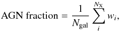 \begin{equation} {\rm AGN ~fraction} = \frac{1}{N_{\rm gal}} \sum_{i}^{N_{\rm X}} w_i, \end{equation}