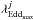 \hbox{$\lambda_{\mathrm{Edd}_{\rm max}}^j$}