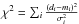 \hbox{$\chi^2 = \sum_i\frac{(d_i-m_i)^2}{\sigma_i^2}$}
