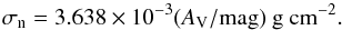 \begin{equation} \sigma_{\rm n} =3.638\times 10^{-3} (A_{\rm V}/\rm mag)~\rm g~cm^{-2}. \label{av2sigma} \end{equation}