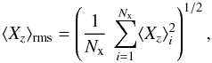 \begin{equation} \xoverrms=\left({1\over N_{\rm x}}\,\sum_{i=1}^{N_{\rm x}}\xover_i^2\right)^{1/2}, \end{equation}