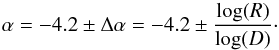 \begin{equation} \alpha = -4.2 \pm \Delta \alpha = -4.2 \pm \frac{\log(R)}{\log(D)}\cdot \end{equation}