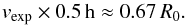 \begin{equation} v_{\mathrm{exp}}\times0.5\,\mathrm{h}\approx0.67\,R_0. \end{equation}