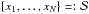 \hbox{$\{x_{1},\ldots,x_{N}\}=:\mathcal{S}$}
