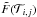 \hbox{$\tilde{F}(\mathcal{T}_{i,j})$}