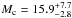 \hbox{$M_\mathrm{c} = 15.9_{-2.8}^{+7.7}$}