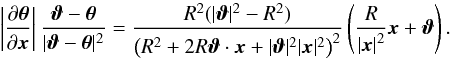 \appendix \setcounter{section}{1} \begin{equation} \abs{\frac{\partial \vc\theta}{\partial \vc x}} \frac{\vc\vt-\vc\theta}{|\vc\vt-\vc\theta |^2} =\frac{R^2(|\vc\vt|^2-R^2)}{\rund{R^2+2 R \vc\vt\cdot\vc x+|\vc\vt|^2 |\vc x|^2}^2}\rund{\frac{R}{\abs{\vc x}^2}\vc x +\vc\vt}. \end{equation}