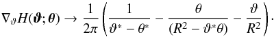\appendix \setcounter{section}{2} \begin{equation} \nabla_\vt H(\vc\vt;\vc\theta) \to \frac{1}{2\pi}\rund{\frac{1}{\vt^*-\theta^*}-\frac{\theta} {(R^2-\vt^*\theta)}-\frac{\vt}{R^2}}\cdot \end{equation}