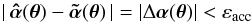 \begin{equation} | \, \ahat (\tvec) - \atilde (\tvec) \, | = | \ealpha (\tvec) | < \eacc \label{eq:prec} \end{equation}
