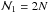 \hbox{$ \N_1 = 2 N $}