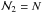 \hbox{$ \N_2 = N $}