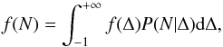 \begin{equation} \label{newln} f(N) = \int^{+\infty}_{-1} f(\Delta)P(N|\Delta)\rm d\Delta , \end{equation}