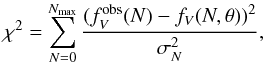 \begin{equation} \label{lsd} \chi^2 = \sum_{N=0}^{N_{\rm max}}\frac{(f_{V}^{\rm obs}(N)-f_{V}(N,\theta))^2}{\sigma_N^2} , \end{equation}