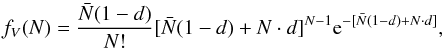 \begin{equation} f_V(N) = \frac{\bar{N}(1-d)}{N!}[\bar{N}(1-d) + N\cdot d]^{N-1}{\rm e}^{-[\bar{N}(1-d) + N \cdot d]} , \end{equation}