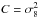 \hbox{$C = \sigma_8^2$}