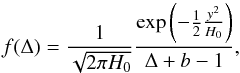 \begin{equation} \label{lnbpdf} f(\Delta) = \frac{1}{\sqrt{2\pi H_0}}\frac{\exp{\left(-\frac{1}{2}\frac{y^2}{H_0}\right)}}{\Delta+b-1} , \end{equation}