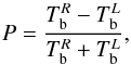 \begin{equation} P=\frac{T_\mathrm{b}^{R}-T_\mathrm{b}^{L}}{T_\mathrm{b}^{R}+T_\mathrm{b}^{L}}, \end{equation}