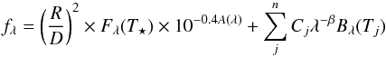 \begin{equation} f_{\lambda}=\left(\dfrac{R}{D}\right)^2 \times F_{\lambda}(T_{\star}) \times 10^{-0.4A(\lambda)} + \sum_{j}^{n} C_{j}\lambda^{-\beta} B_{\lambda}(T_{j}) \end{equation}