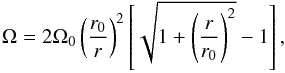 \begin{equation} \Omega=2\Omega_0 \left( {r_0\over r}\right)^2 \left[\sqrt{1+\left({r\over r_0}\right)^2 } -1\right], \label{omega} \end{equation}