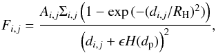 \begin{equation} F_{i,j}=\frac{A_{i,j}\Sigma_{i,j}\left(1-\exp{(-(d_{i,j}/R_\mathrm{H})^2)} \right)}{\left(d_{i,j}+\epsilon H(d_\mathrm{p})\right)^2}, \end{equation}