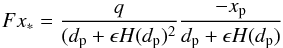 \begin{equation} Fx_*=\frac{q}{(d_\mathrm{p}+\epsilon H(d_\mathrm{p})^2}\frac{-x_\mathrm{p}}{d_\mathrm{p}+\epsilon H(d_ \mathrm{p})} \label{eq:stellar_torque2} \end{equation}