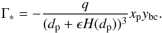 \begin{equation} \Gamma_*=-\frac{q}{(d_\mathrm{p}+\epsilon H(d_\mathrm{p}))^3}x_\mathrm{p}y_\mathrm{bc}. \end{equation}