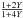 \hbox{$\frac{1+2Y}{1+4Y}$}