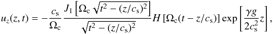 \begin{equation} \label{10} u_z(z,t)=-{{c_{\rm s}}\over {\Omega_{\rm c}}}{{J_1\left [\Omega_{\rm c}\sqrt{t^2-{(z/c_{\rm s})^2}}\right ]}\over {\sqrt{t^2-{(z/c_{\rm s})^2}}}}H\left [\Omega_{\rm c}(t- {{z}/{c_{\rm s}}})\right ]\exp\left [{{\gamma g}\over {2 c^2_{\rm s} }}z\right ], \end{equation}