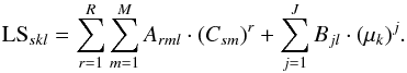 \begin{equation} \label{eq:GxpmodelLS} {\text{LS}}_{skl} = \sum_{r=1}^{R} \sum_{m=1}^{M} A_{rml} \cdot (C_{sm})^r + \sum_{j=1}^{J} B_{jl} \cdot (\mu_k)^j. \end{equation}