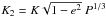 \hbox{$K_2 = K \sqrt{1-e^2} \textrm{ } P^{1/3}$}