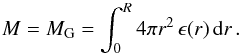 \begin{equation} \label{mgra} M=M_{\rm G} = \int_0^R 4 \pi r^{2} \, \epsilon(r) \, \mathrm{d}r \,. \end{equation}