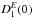 \hbox{$D^E_1(0)$}