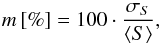 \begin{equation} m\,[\%]=100\cdot\frac{\sigma_{S}}{\langle S \rangle}, \end{equation}