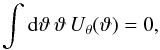 \begin{equation} \int\dd \vartheta\, \vartheta\, U_{\theta}(\vartheta) = 0, \end{equation}