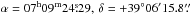 \hbox{$\alpha = 07^{\rm h}09^{\rm m}24\fs29, \, \delta = +39^{\circ}06'15.8\farcs$}