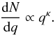 \begin{equation} \frac{\mathrm{d}N}{\mathrm{d}q} \propto q^{\kappa}. \label{eq:iqf} \end{equation}