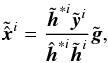 \appendix \setcounter{section}{3} \begin{equation} \tilde{\hat{\vec{x}}}^i = \frac{\tilde{\vec{h}}^{*i} \tilde{\vec{y}}^i} {\hat{\vec{h}}^{*i} \tilde{\vec{h}}^i} \tilde{\vec{g}}, \label{eq:pi} \end{equation}