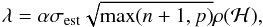 \begin{equation} \lambda = \alpha\sigma_{\rm est}\sqrt{\max(n+1,p)}\rho(\mathcal{H}), \end{equation}