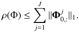 \begin{equation} \rho(\Phi) \leq \sum_{j=1}^J \|\mathbf{\Phi}^{j}_{0,:}\|_1. \end{equation}