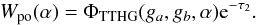 \begin{equation} W_{\rm po}(\alpha) = \Phi_{\rm TTHG}(g_{a},g_{b}, \alpha)\rm{e}^{-\tau_{2}}. \end{equation}