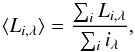 \begin{equation} \langle L_{i, \lambda} \rangle = \frac{{\sum_{i} L_{i, \lambda}}}{\sum_{i} i_{\lambda}}, \end{equation}