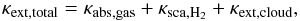 \begin{equation} \kappa_{\rm ext, total} = \kappa_{\rm abs, gas} + \kappa_{\rm sca, H_{2}} + \kappa_{\rm ext, cloud}, \label{eq:ktot} \end{equation}