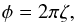 \begin{equation} \phi = 2\pi\zeta, \label{eq:phi} \end{equation}
