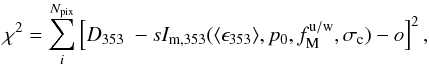 \begin{equation} \chi^2 = \sum_i^{N_{\rm pix}} \left[ \Dmodel\ - s I_{\rm m, 353} (\langle \epsilon_{353} \rangle, p_0, f_{\rm M}^{\rm u/w}, \sigma_{\rm c}) - o \right]^2 , \end{equation}
