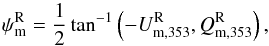 \begin{equation} \psi_{\rm m}^{\rm R} = \frac{1}{2} \tan^{-1} \left( - U_{\rm m, 353}^{\rm R}, Q_{\rm m, 353}^{\rm R} \right) , \end{equation}