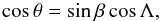 \appendix \setcounter{section}{1} \begin{eqnarray*} \cos\theta=\sin\beta\cos\Lambda, \end{eqnarray*}