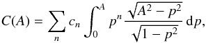 \appendix \setcounter{section}{3} \begin{eqnarray*} C(A)=\sum_n c_n \int_0^A p^n\frac{\sqrt{A^2-p^2}}{\sqrt{1-p^2}}\, {\rm d}p, \end{eqnarray*}